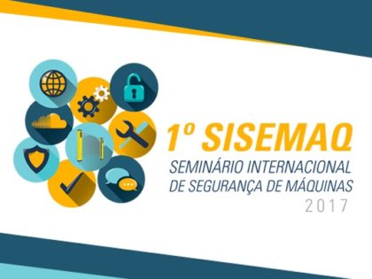 1º Seminário Internacional de Segurança de Máquinas – SISEMAQ 2017